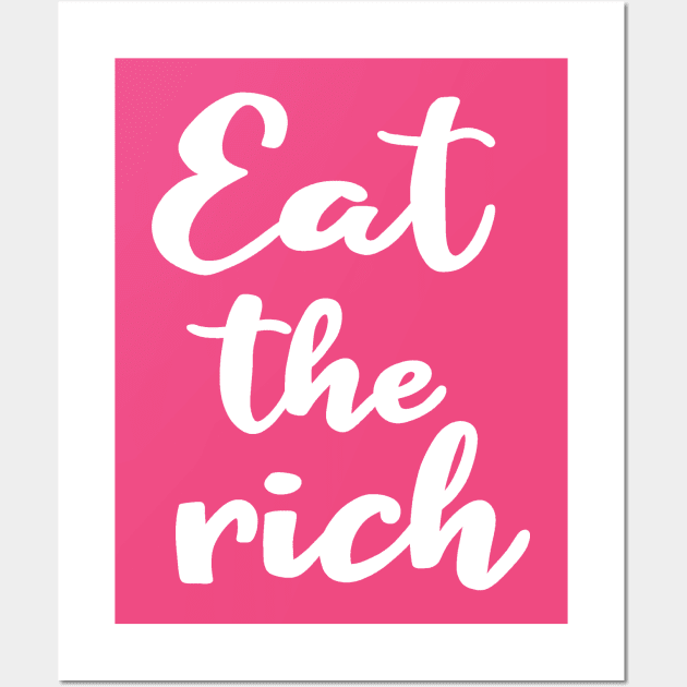 Eat The Rich Wall Art by valentinahramov